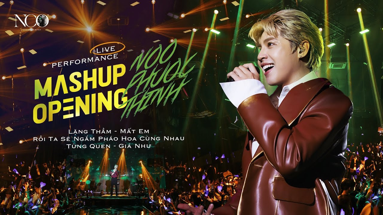Liên khúc mở màn Noo Phước Thịnh cực Suy với bản Mashup Opening @Noo's Special Night