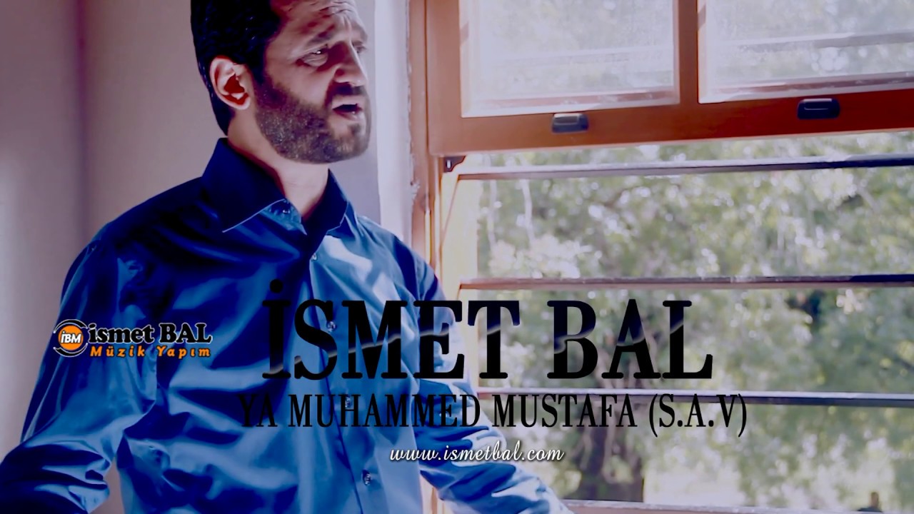 İsmet BAL - Ya Muhammed Mustafa ( S.A.V ) Klip