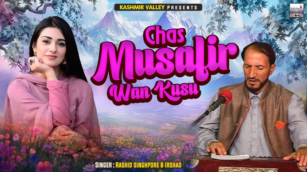 Chas Musafir Wan Kusu || Kashmiri Song || Gayas Bandnam | Ab. Rashid singhpore & Irshad