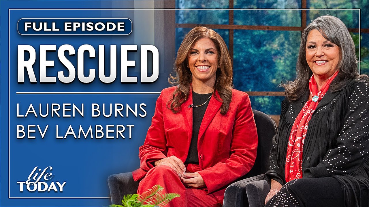 Lauren Burns and Bev Lambert: Rescued (LIFE Today)