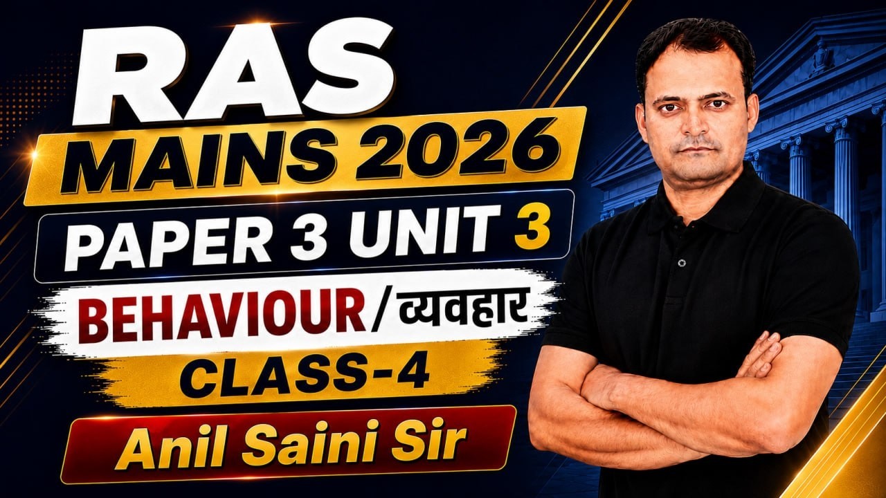 RAS Mains 2026 Paper 3 | Behaviour (व्यवहार) | Class 4 #anilsainisir
