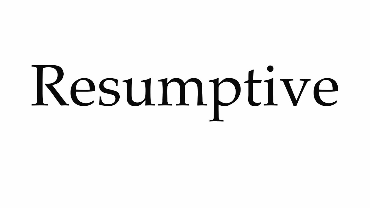 How to Pronounce Resumptive