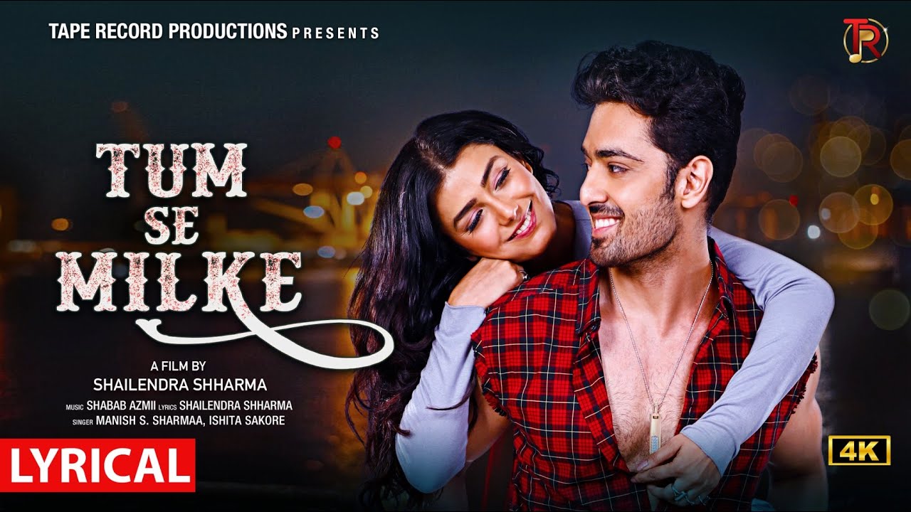 Tum Se Milke - Lyrical | Kashyap B | Aastha A | Manish S | Ishita S | Shabab A | Shailendra S