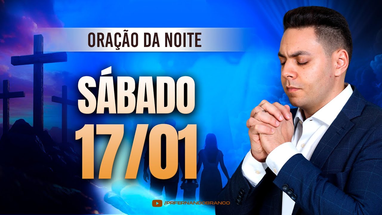 🌙Oração da noite 17/01 ⏰18h | Pastor Fernando Branco