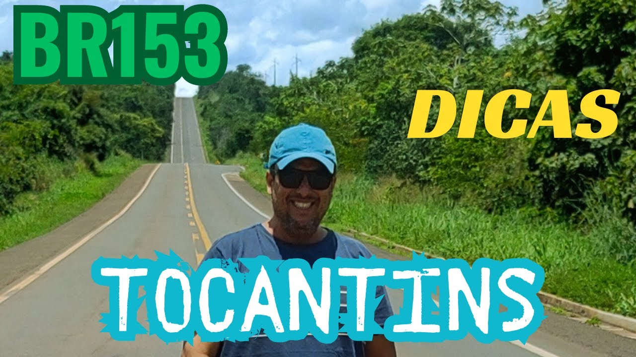 Explorando a Br153 Belém-Brasília, passando pelo Tocantins rota do Araguaia!