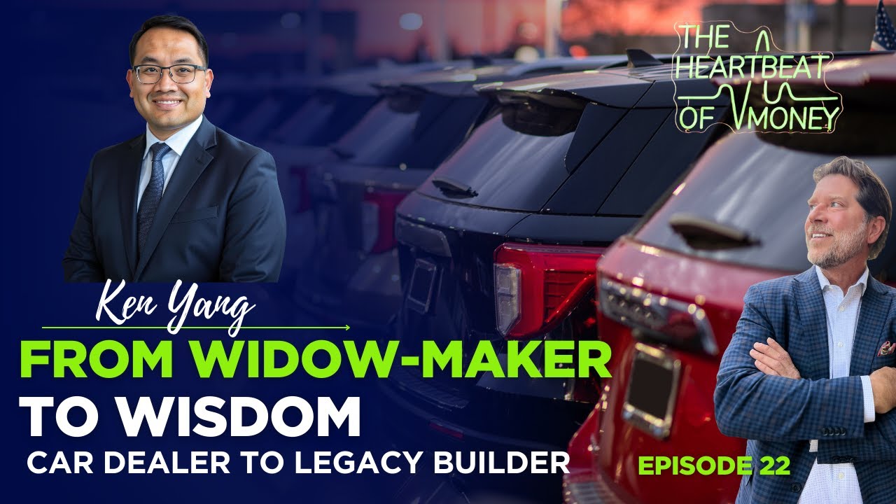 From Widow-Maker to Wisdom: Ken Yang on Cash Flow, Faith & Legacy | The Heartbeat of Money