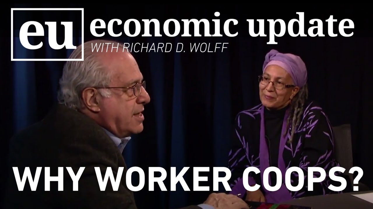 Economic Update: Why Worker Coops?
