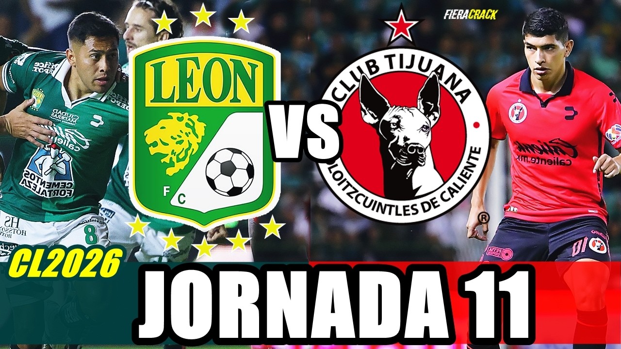 ✅ LE&Oacute;N VS XOLOS JORNADA 11 Liga MX CLAUSURA 2026 ⚽ HORARIO Y DONDE VER PARTIDO en VIVO GRATIS