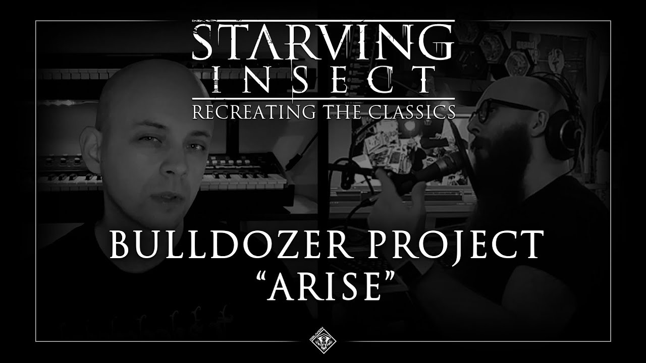 Bulldozer Project - Arise | Recreating The Classics by Starving Insect EP05