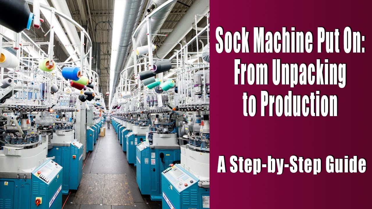 Sock Machine Put On: From Unpacking to Production | Sock machine put on #socksmachine
