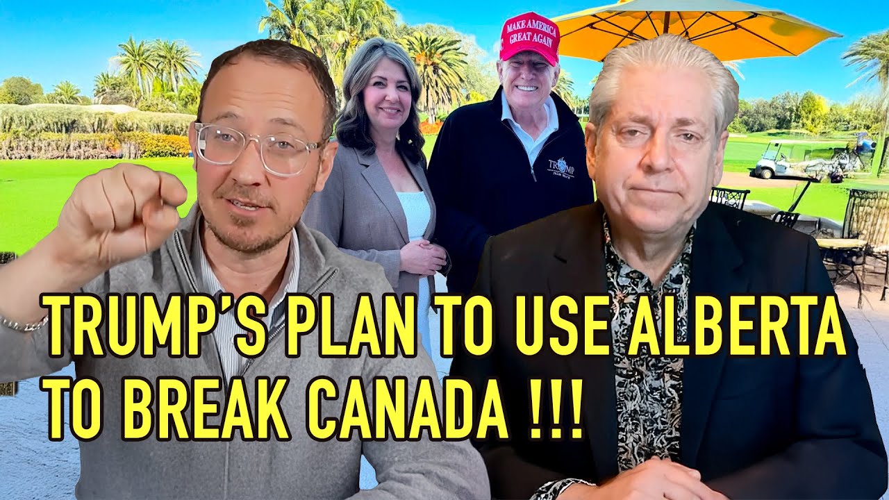 TRUMP'S PLAN TO USE ALBERTA TO BREAK CANADA !!!