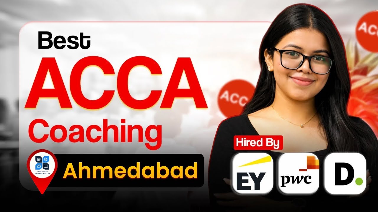Best ACCA Coaching in Ahmedabad 2026 | Top ACCA Coaching, Course, Demand & Career