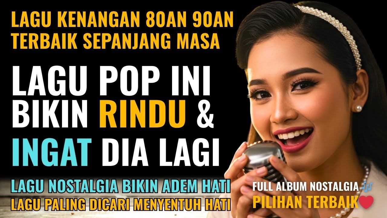 12 Lagu Pop Lawas Penuh Kenangan 💖 LAGU NOSTALGIA 80an 90an yang BIKIN KANGEN Masa Lalu