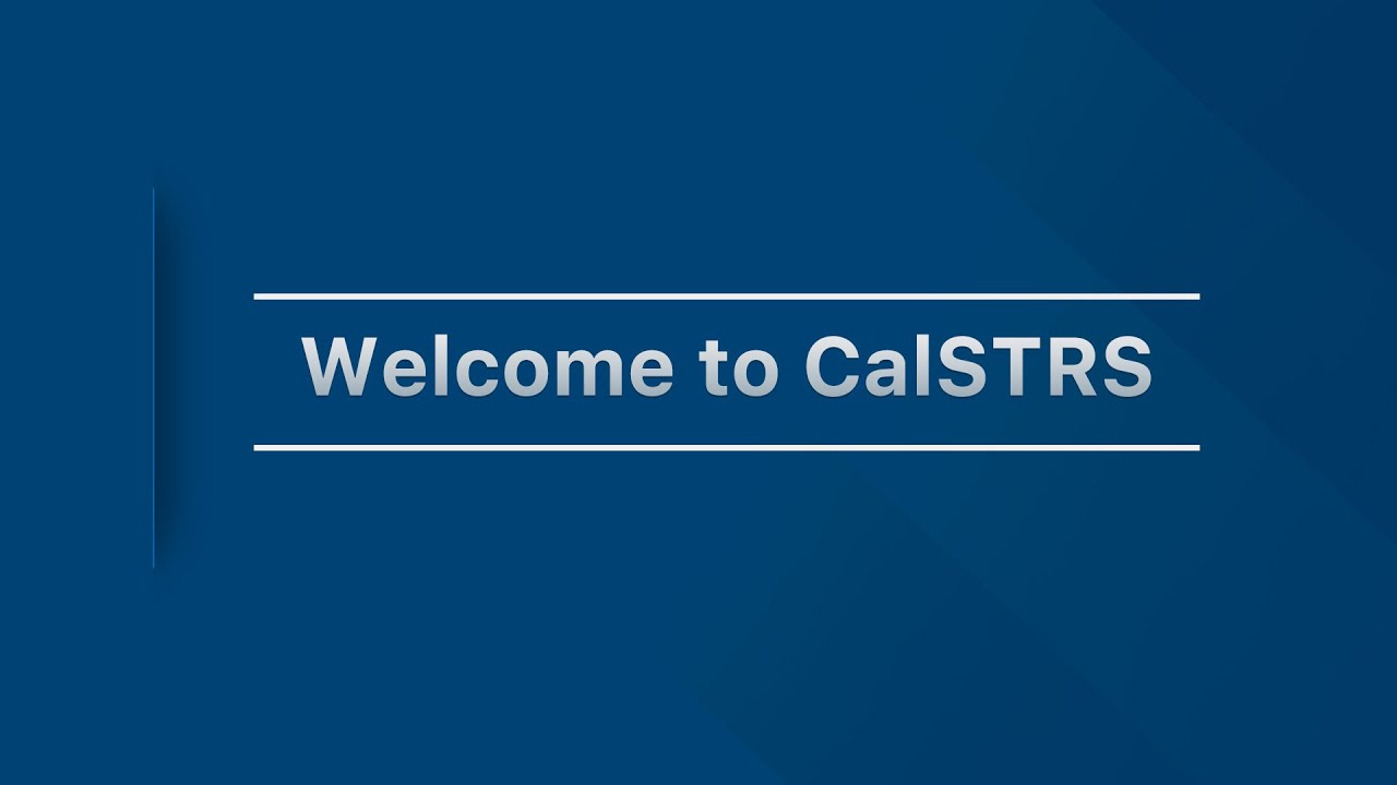 Добро пожаловать в CalSTRS: предоставление пенсионных выплат педагогам.