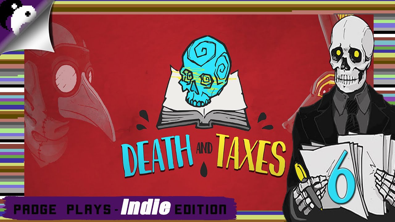 Padge Plays! Indie Edition: Death And Taxes (2020 - Placeholder Gameworks) Part 6 - PC & Switch