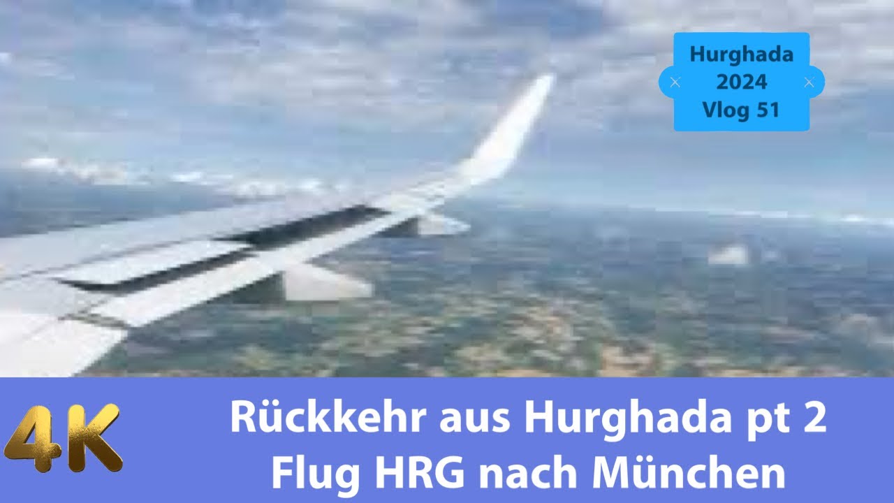 Rückkehr aus Hurghada pt 2/2 Flug von Hurghada nach München Marabu
