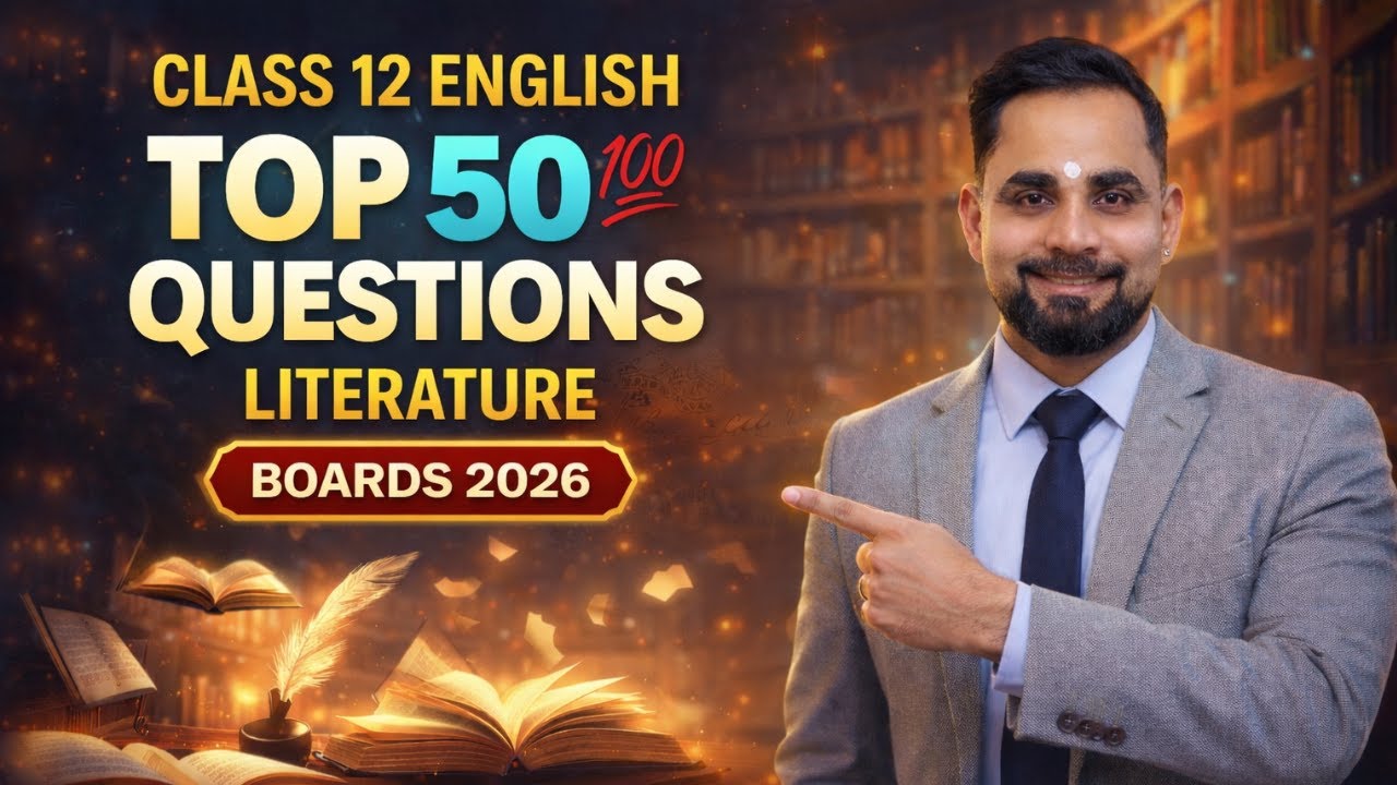 Class 12 English Literature 💯 | Top 50 Expected Questions | Boards 2026