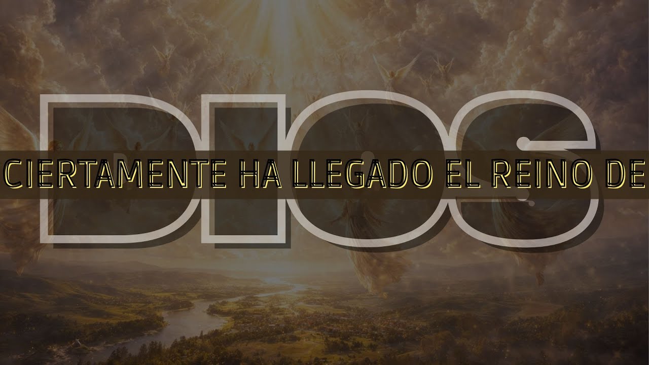 Ciertamente ha llegado el Reino de Dios  - Pastor Raúl Santiago B.