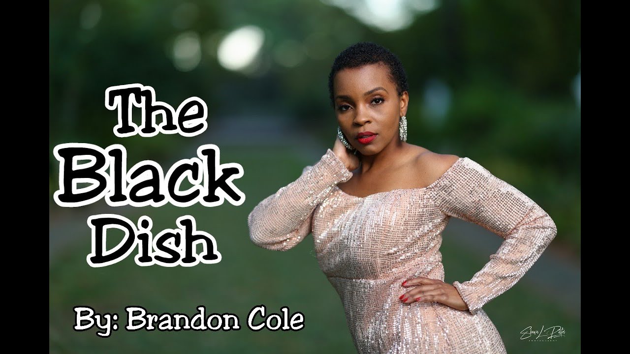 The Black Dish By Brandon Cole Feat.  Shalonda