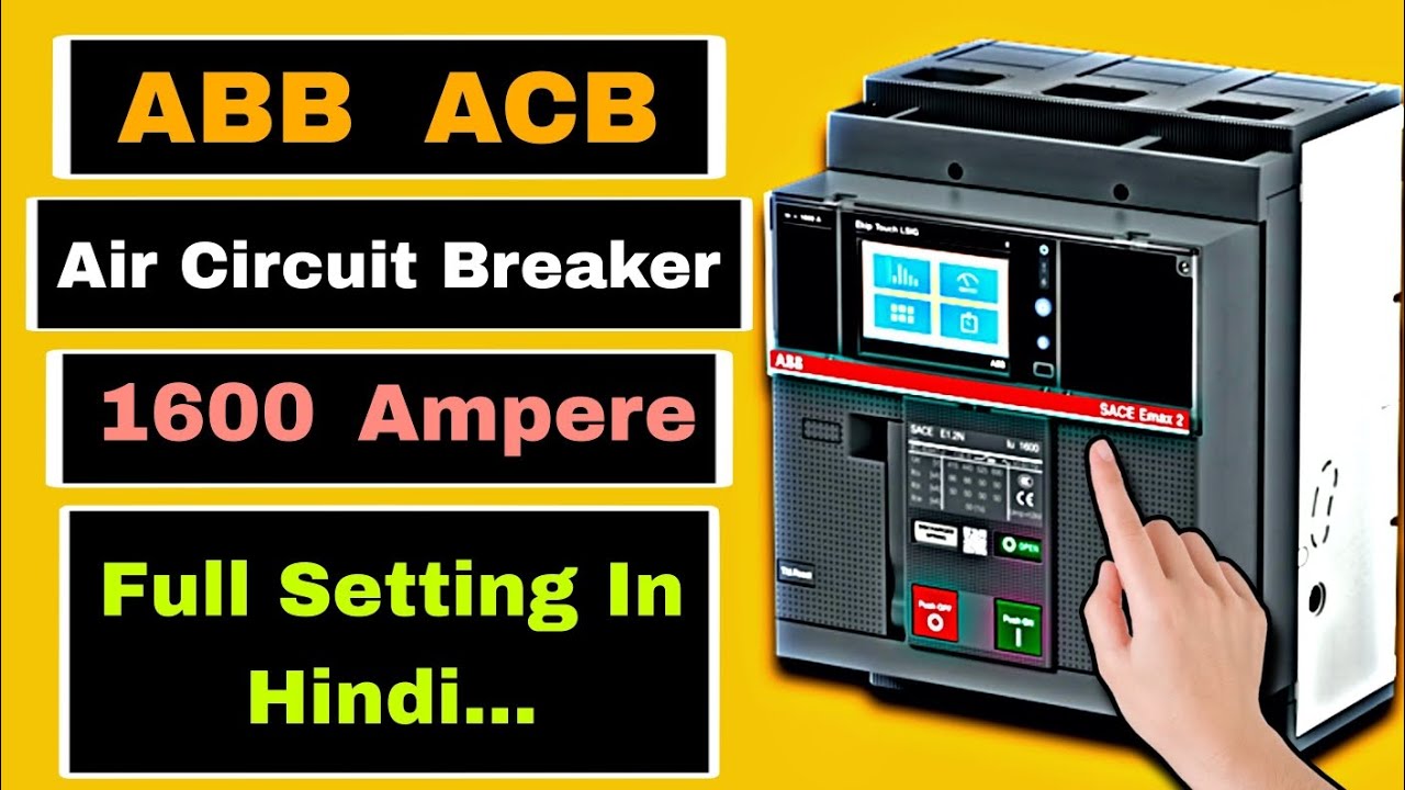 ABB ACB Breaker Setting | ABB ACB Breaker Operations | ABB ACB Full Setting In Hindi |#sselechtology