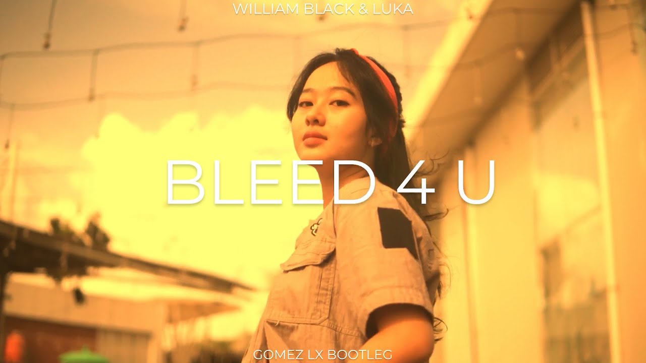 Bleed 4 U (Gomez Lx Bootleg)