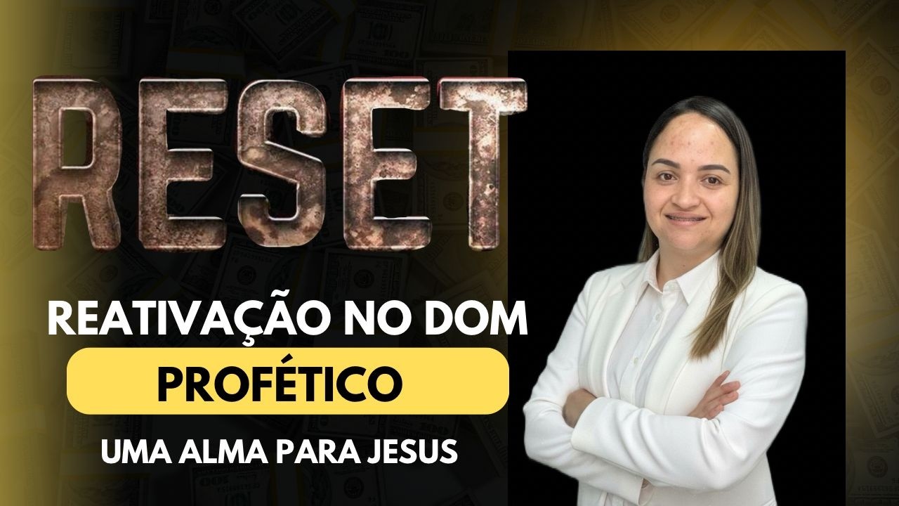 DEUS REATIVOU O DOM PROFÉTICO | UMA ALMA SE RECONCILIOU | RESET 27 | ENCERRAMENTO CICLO 2
