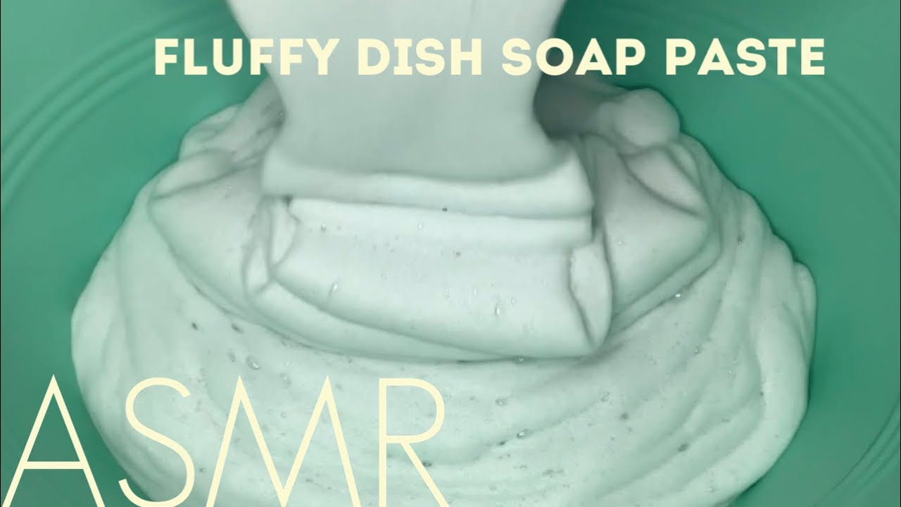 ASMR | Fluffy Dish Soap Paste