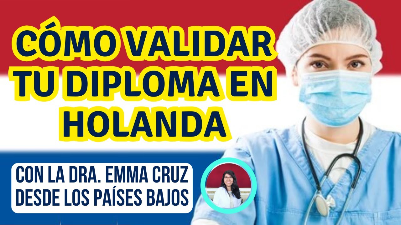 CÓMO VALIDAR TU TÍTULO MÉDICO EN HOLANDA 2025? 🇳🇱 Guía COMPLETA con la Dra. Emma | Latina en Europa
