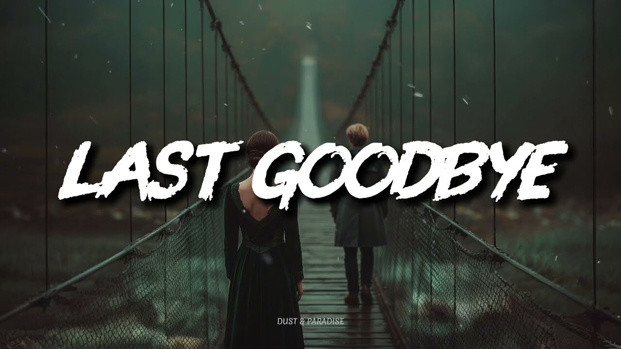 Dust & Paradise • Last Goodbye (Lyrics)