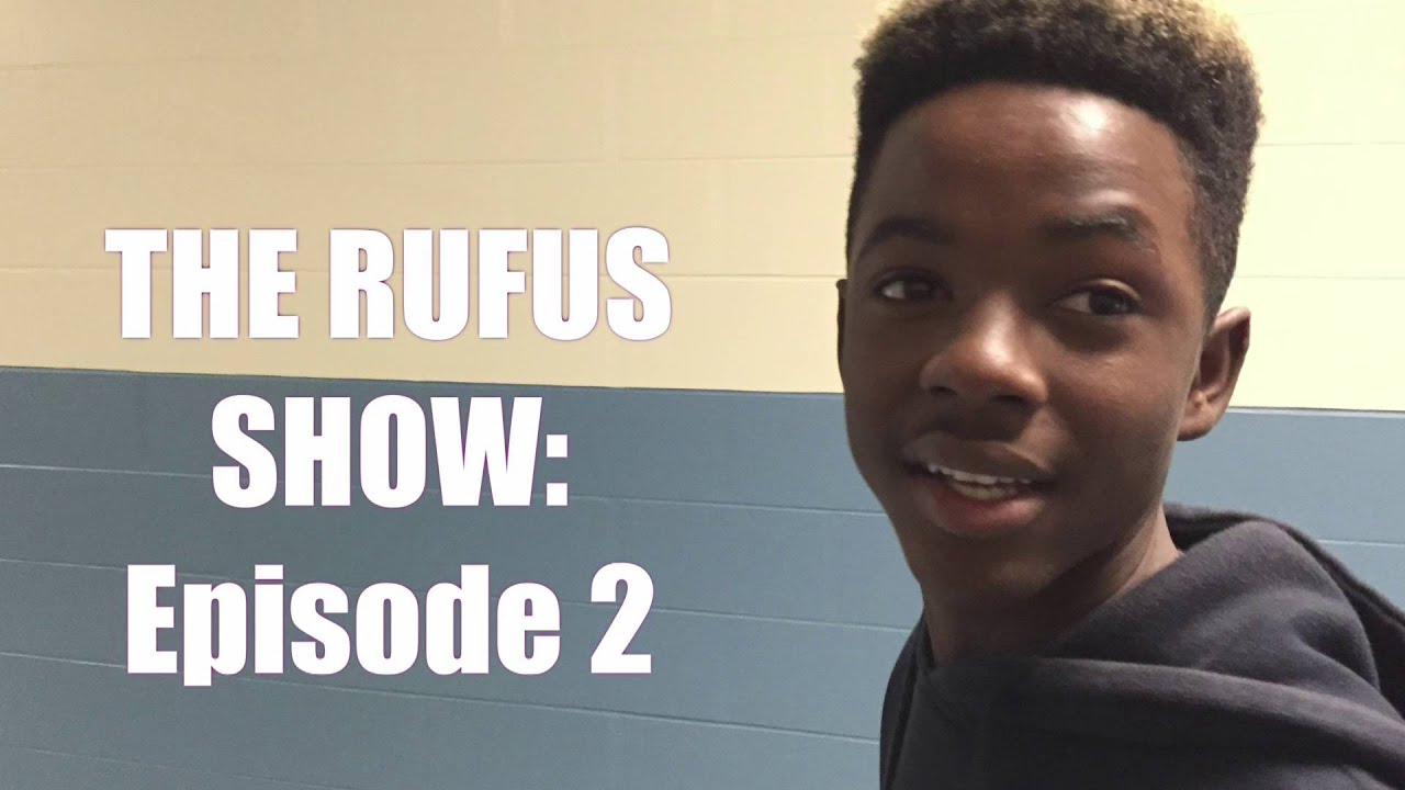 The Rufus Show- Episode 2