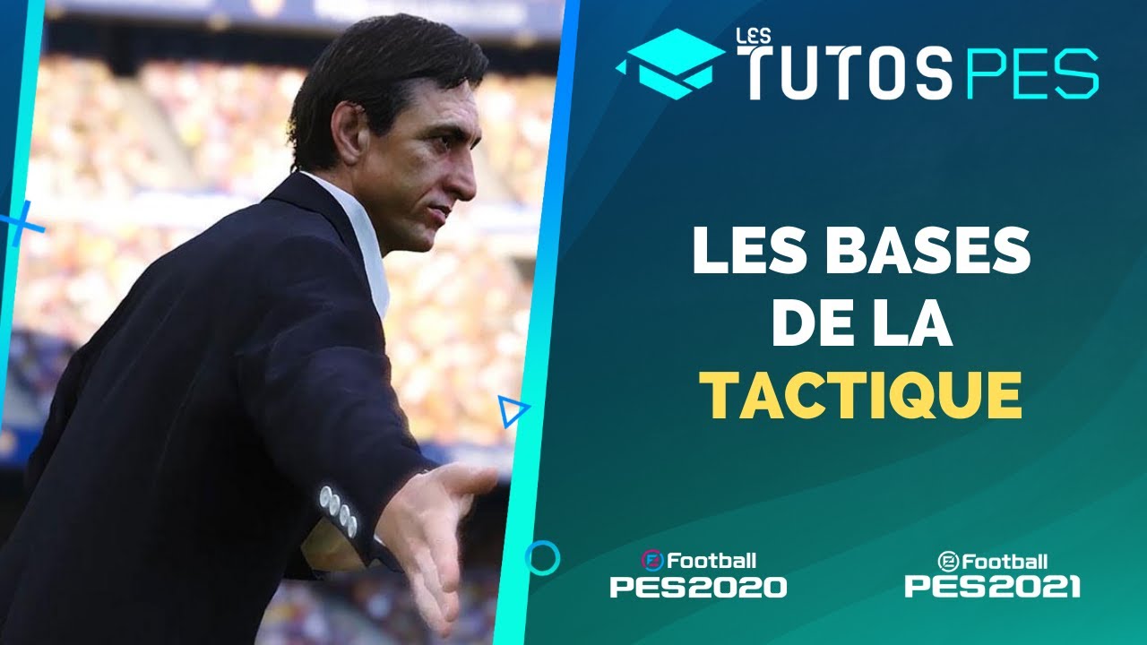 PES 2021 / Football Life 2026 : Tuto Tactique - Les bases de tous les aspects tactiques du jeu