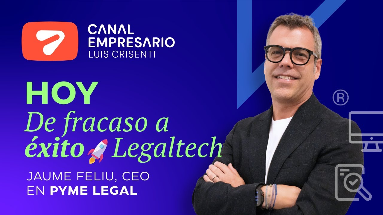 Jaume Feliu (PymeLegal): del fracaso empresarial al éxito en el legaltech y compliance