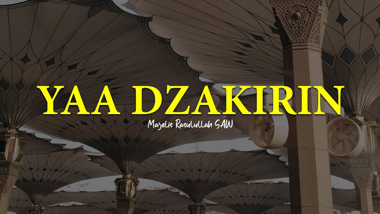 YAA DZAKIRIN | Majelis Rasulullah SAW | Lirik & Terjemah