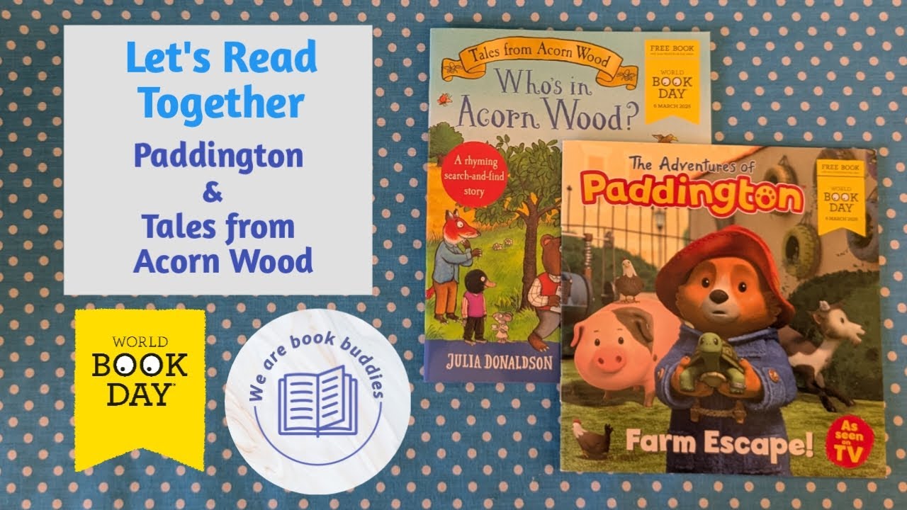 It's World Book Day! Let's read together 2 books. Paddington and Tales from Acorn Wood.