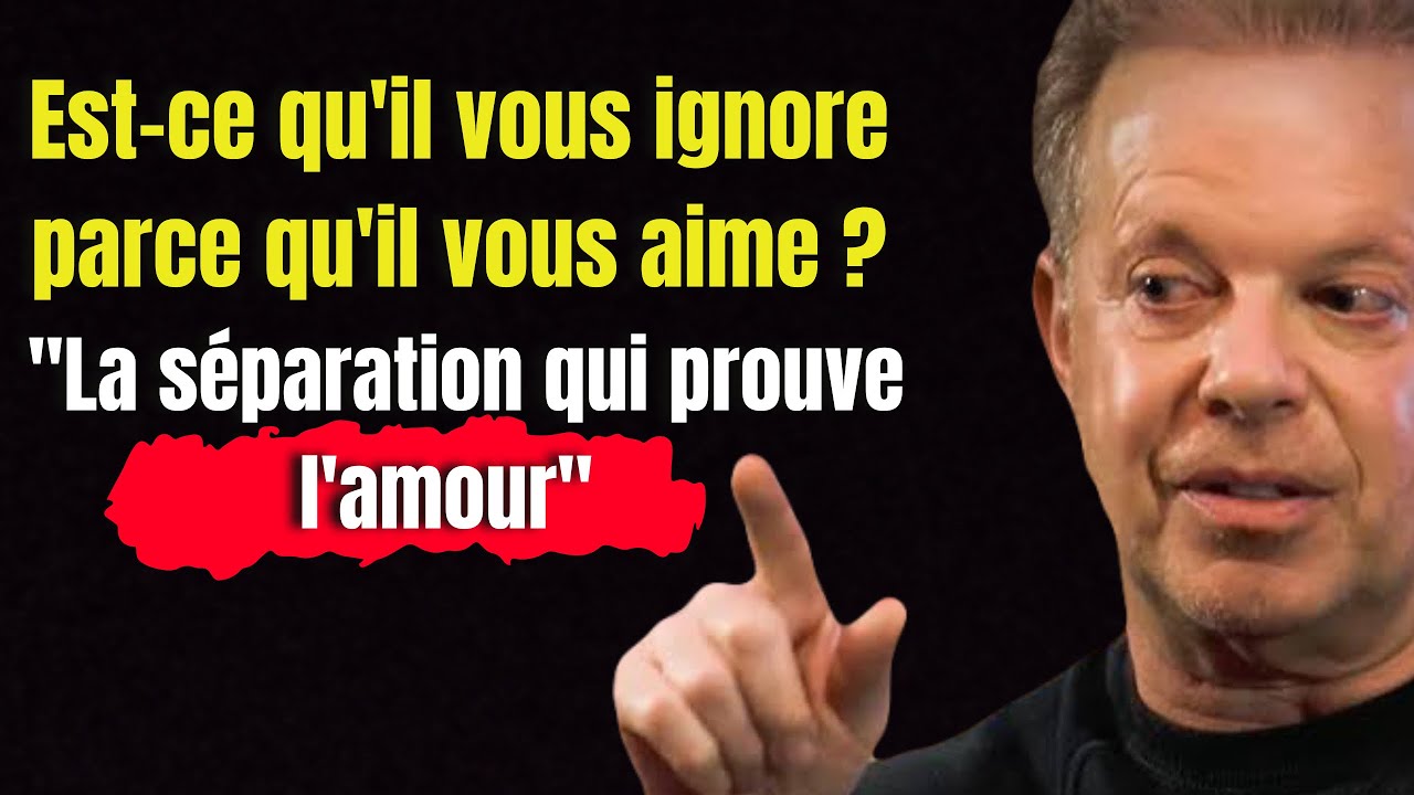 S'il vous AIME, il fera CECI et vous IGNORERA... | Joe Dispenza