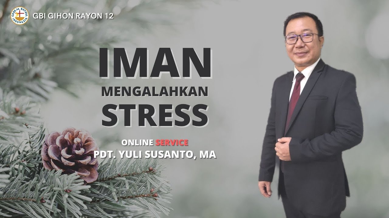 Iman Mengalahkan Stress | Pdt. Yuli Susanto, MA