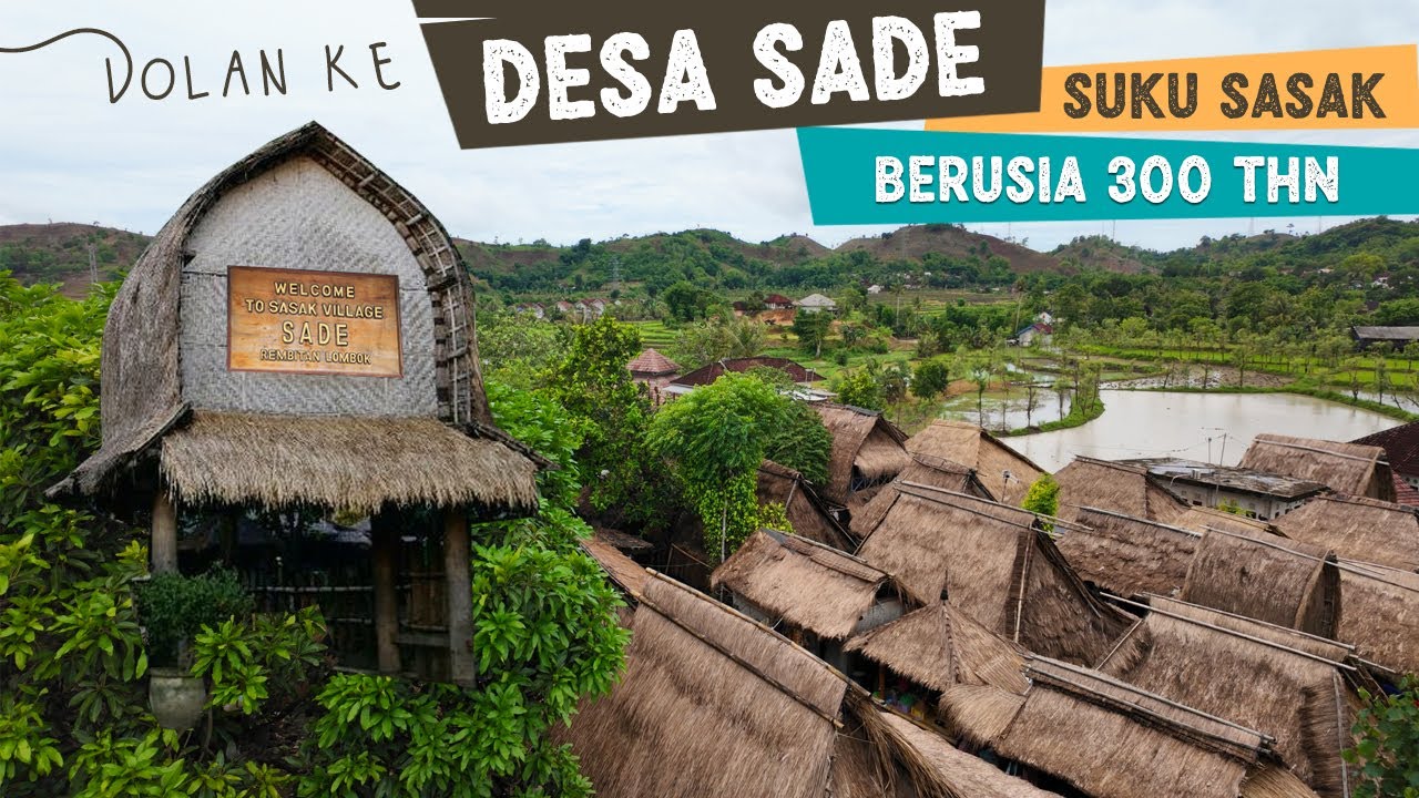 Kehidupan Suku Sasak Ratusan Tahun di Desa Sade Lombok yang Masih Bertahan dalam Perubahan Zaman