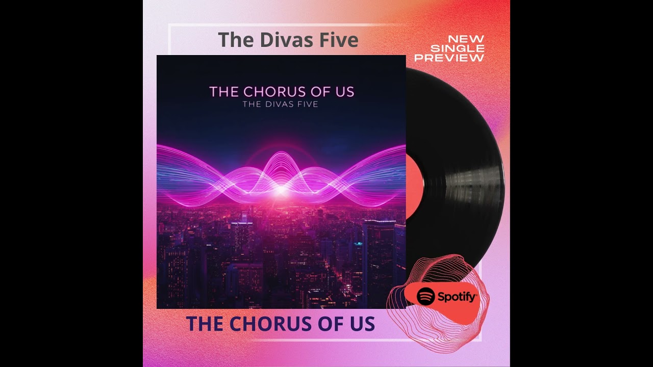 THE CHORUS OF US - The Divas Five
