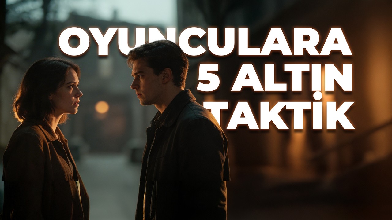 Sıfırdan Oyunculuk Eğitimi: Yönetmenden 5 Taktik Hemen Öğren