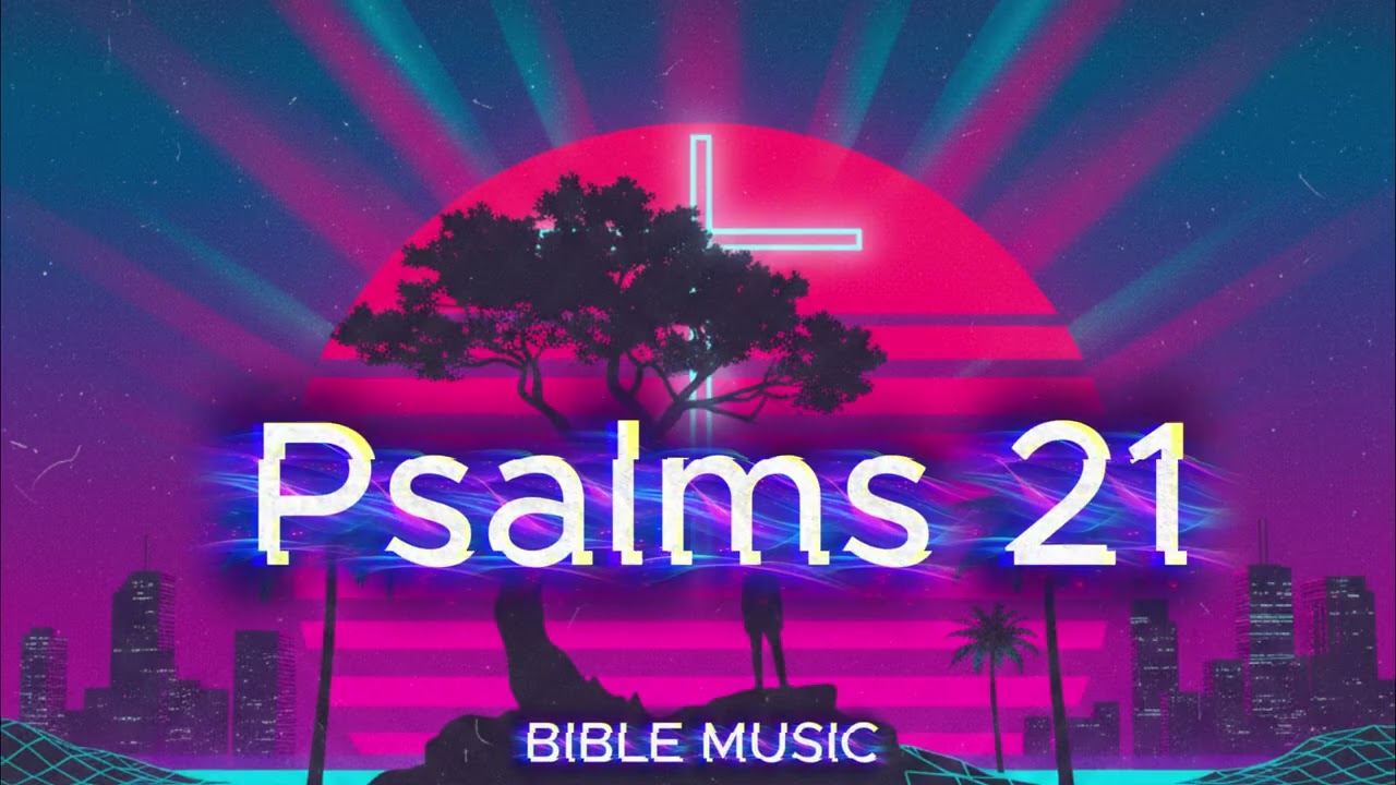 Psalms 21