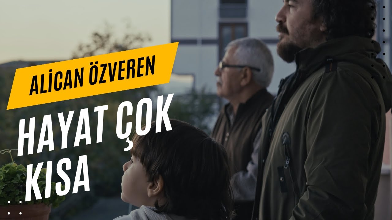 Alican Özveren ~ Hayat Çok Kısa ( Official Video )