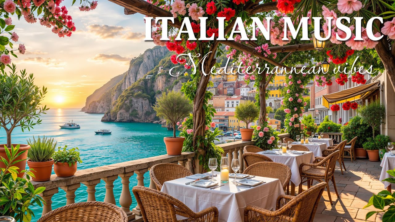 Chill Italian Music & Mediterranean Coast 🌊✨ 2+ Hours of Relaxing Seaside Serenity
