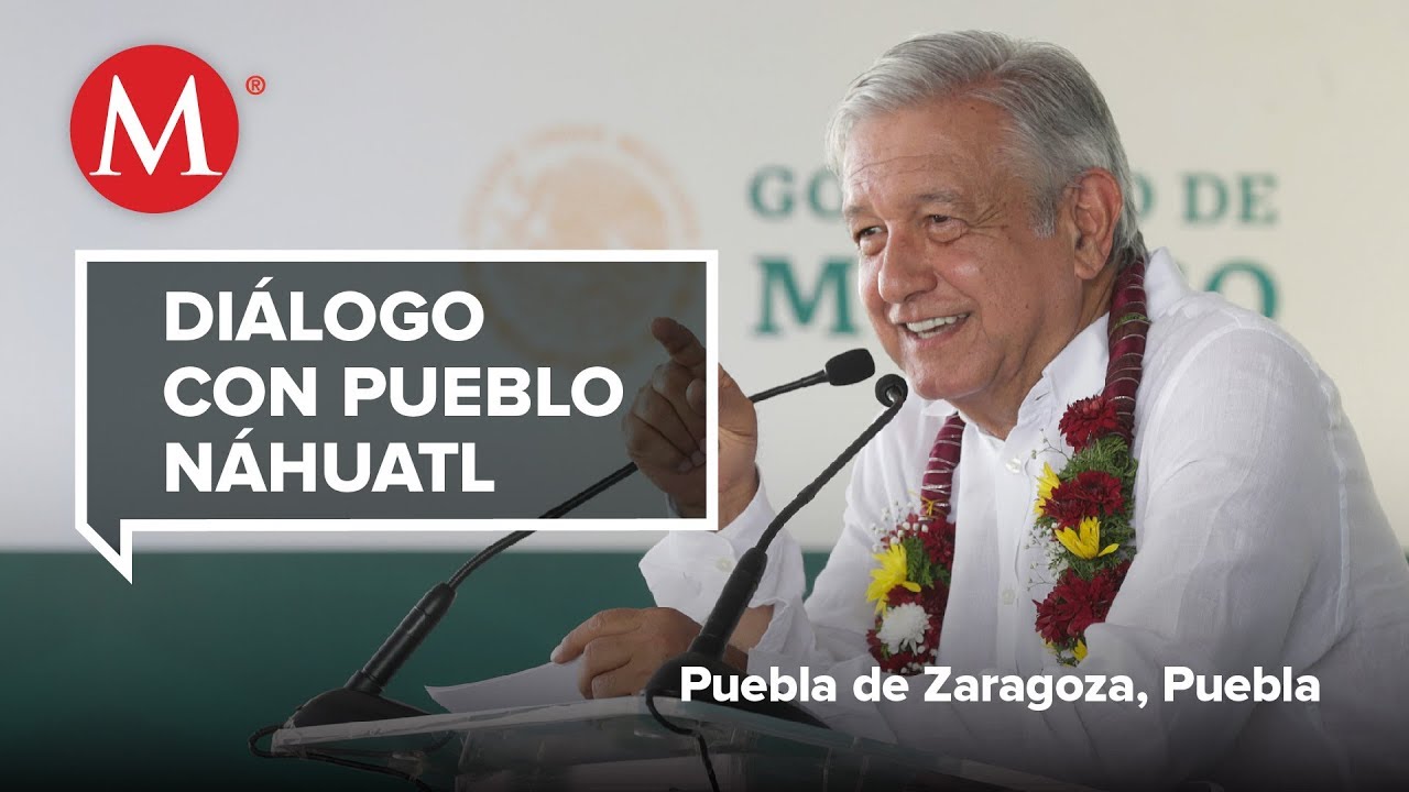 AMLO mantiene diálogo con el pueblo Náhuatl, en Puebla