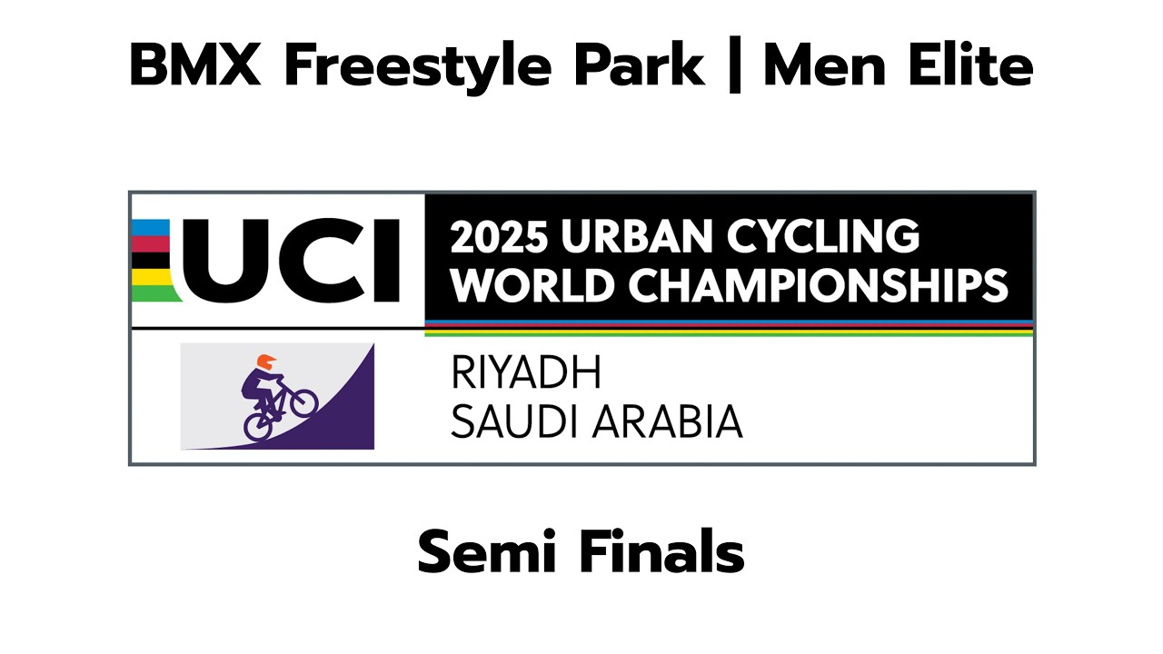 BMX Freestyle Park Men Elite Semi Finals - UCI 2025 Urban Cycling World Championships #riyadh2025