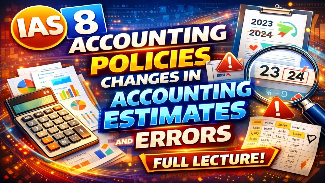IAS 8 (Accounting Policies, Changes in Accounting Estimates and Errors) Part 1