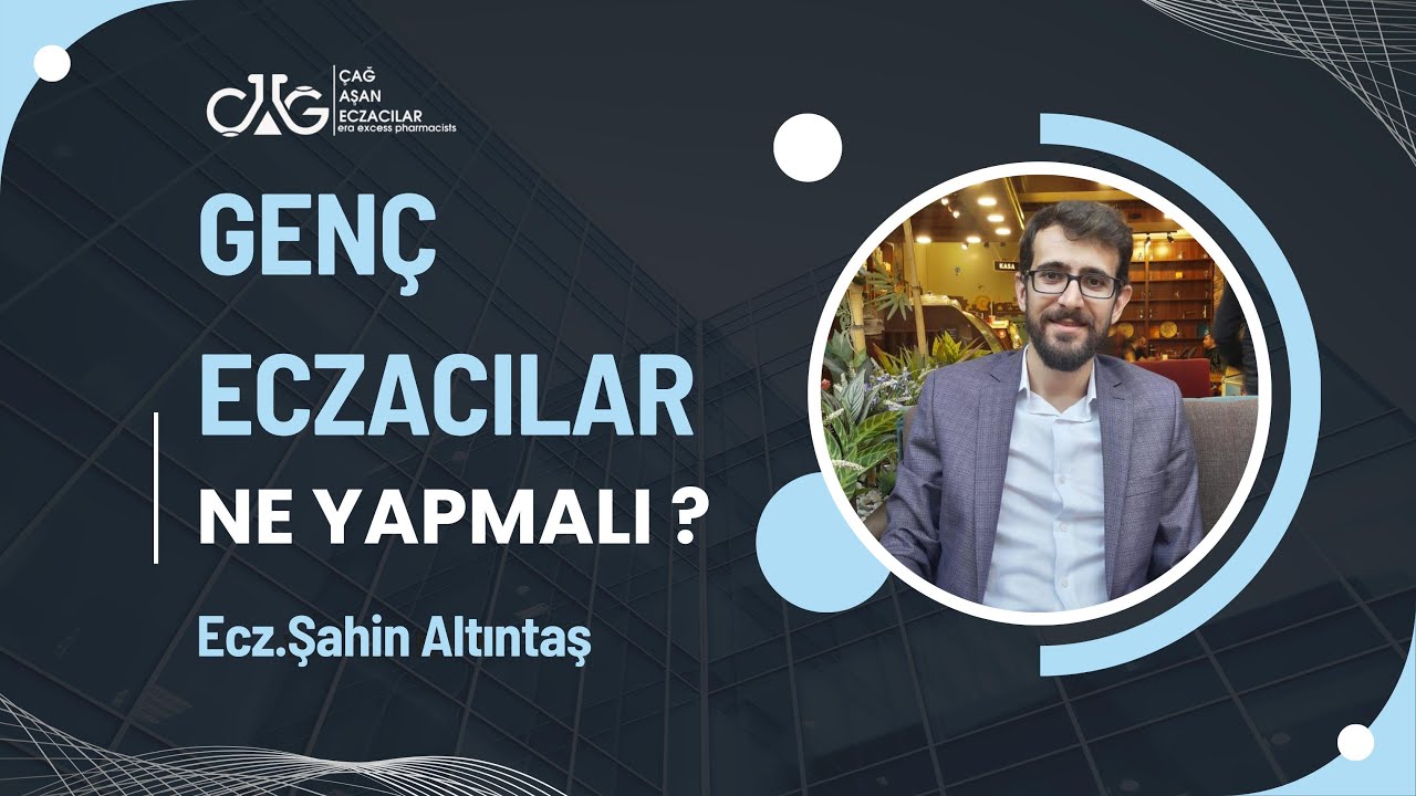 Gen&ccedil; Eczacılar Ne Yapmalı? -Ecz.Şahin ALTINTAŞ (3.B&ouml;l&uuml;m)