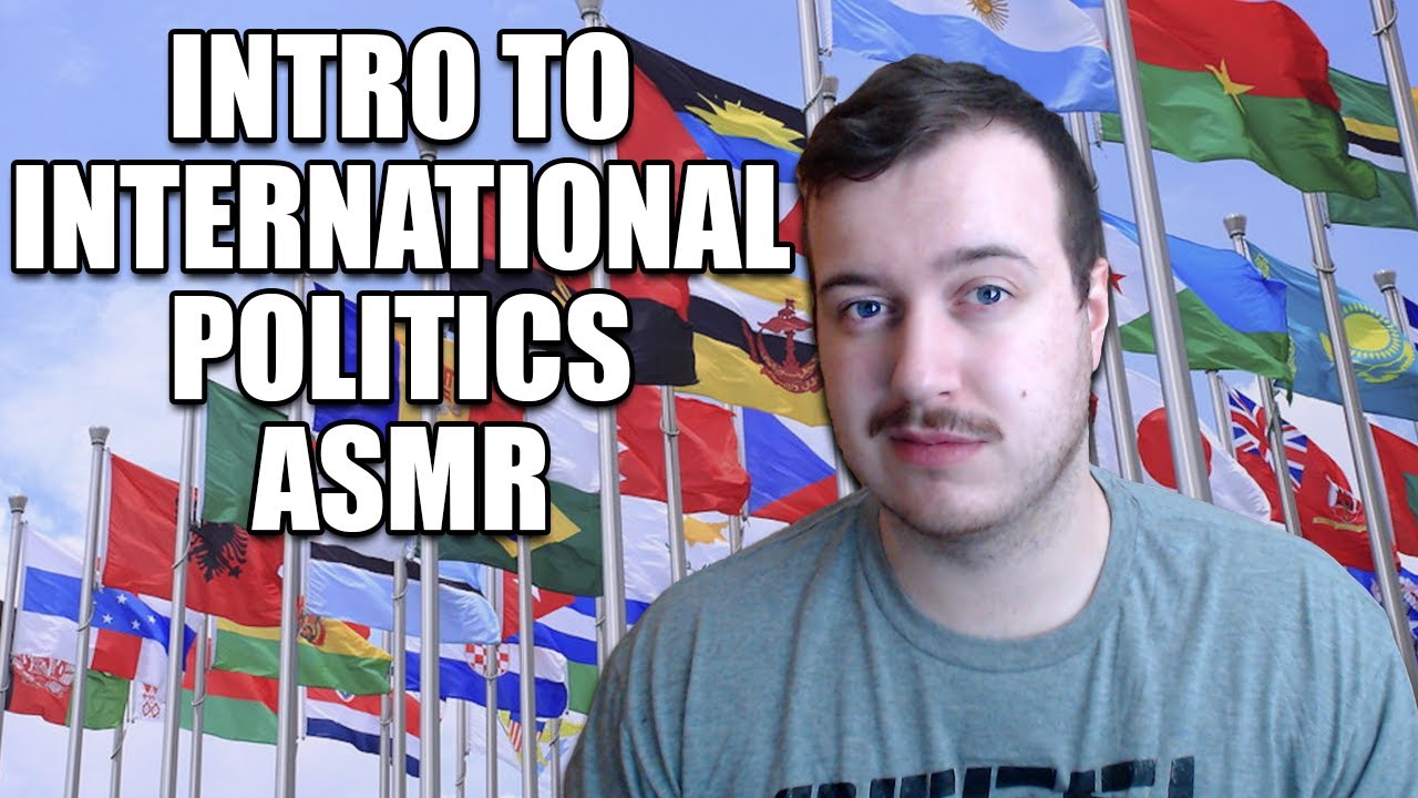 ASMR Introduction to International Politics