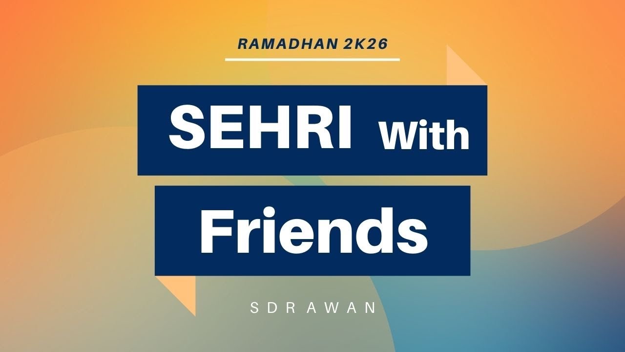 Sehri with Friends | Ramadan | SDR AWAN | Pakistan | 2k26