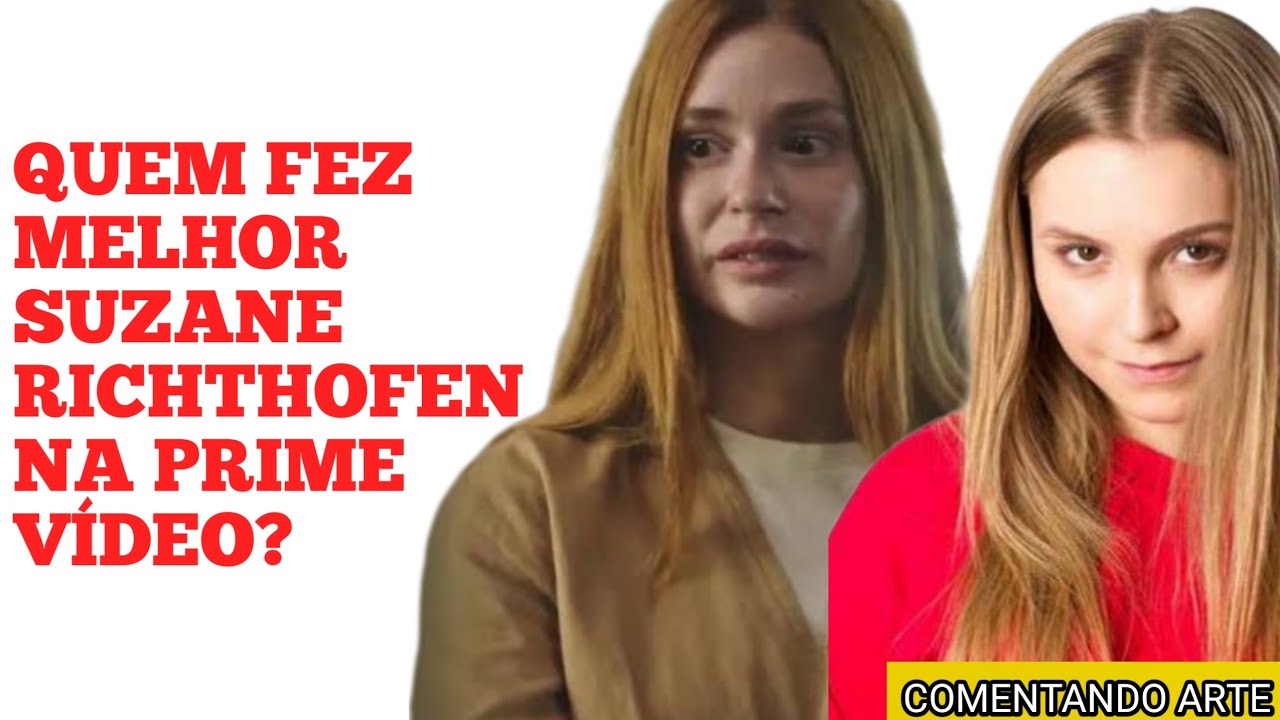 MARINA RUY BARBOSA OU CARLA DIAZ: QUEM INTERPRETOU MELHOR SUZANE RICHTHOFEN NA PRIME VÍDEO??