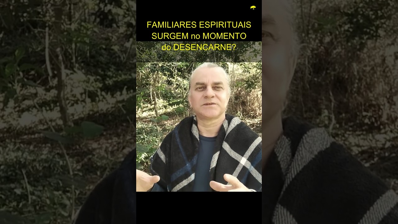 Familiares ESPIRITUAIS APARECEM na HORA do DESENCARNE?